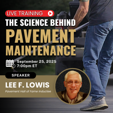 Sealcoating training live webinar: The Science Behind Pavement Maintenance with Lee Lowis, September 18, 2025, 7:00 pm ET.